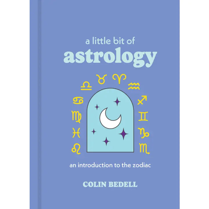 A Little Bit of Astrology by Colin Bedell - Union Square & Co.