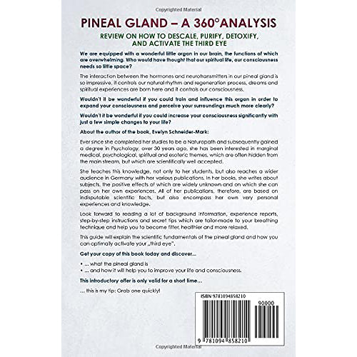 Pineal Gland – A 360° Analysis: Review on how to descale, purify, detoxify, and activate the third eye